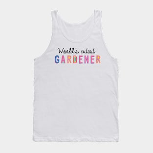Gardener Gifts | World's cutest Gardener Tank Top